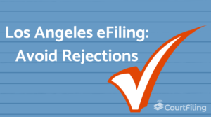 How to Avoid Rejections for Los Angeles eFiling